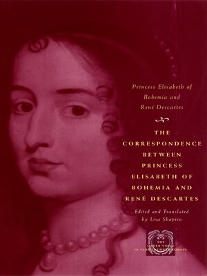 cover image of The Correspondence between Princess Elisabeth of Bohemia and René Descartes